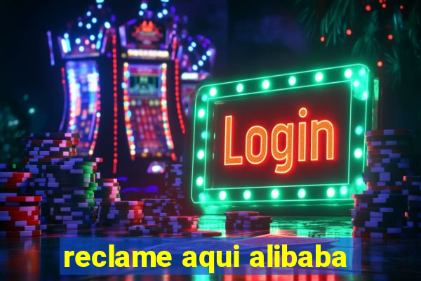 reclame aqui alibaba